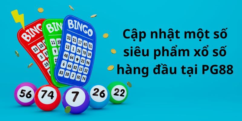 Siêu phẩm xổ số tại nhà cái được quan tâm nhất hiện nay