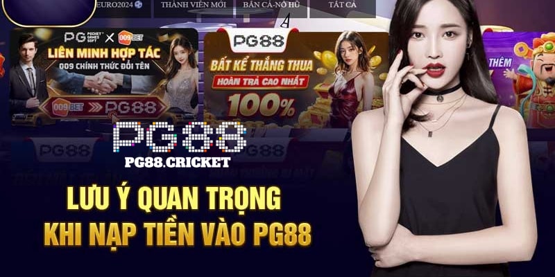 Lưu ý khi nạp tiền PG88